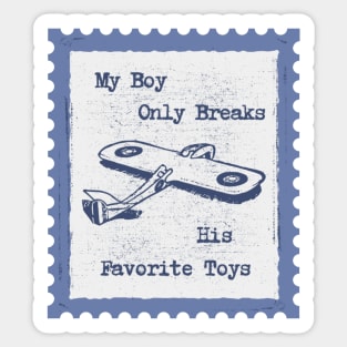 My boy only breaks his favorite toys Sticker